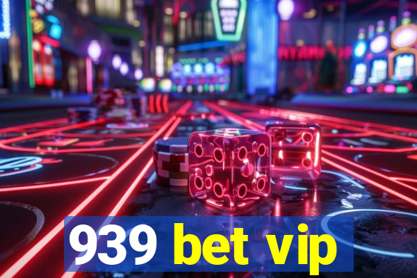 939 bet vip